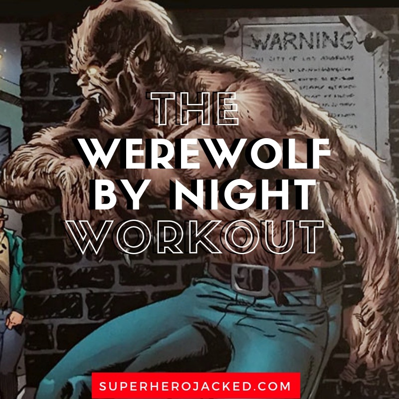 Werewolf By Night Workout Routine: Train like the Werewolf Jack Russell to  become a Human/Wolf Hybrid – Superhero Jacked